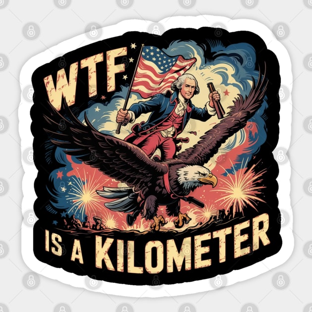 WTF-Is-A-Kilometer Sticker by Creatifly Graphic Tees